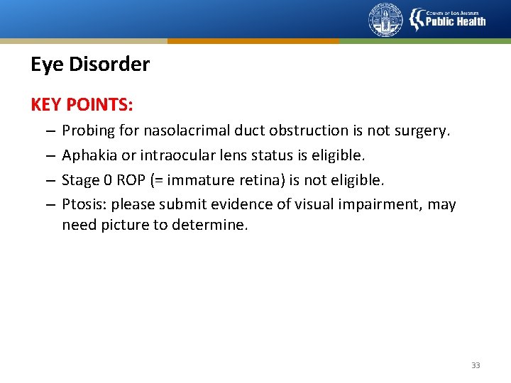 Eye Disorder KEY POINTS: – – Probing for nasolacrimal duct obstruction is not surgery.