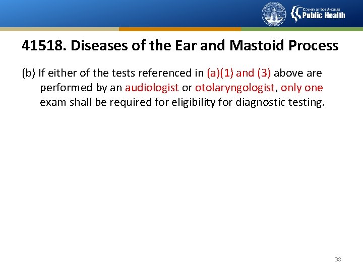 41518. Diseases of the Ear and Mastoid Process (b) If either of the tests