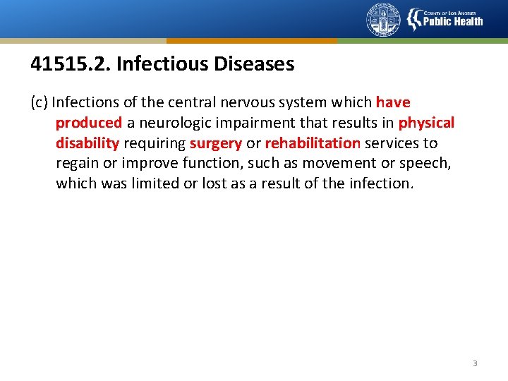 41515. 2. Infectious Diseases (c) Infections of the central nervous system which have produced