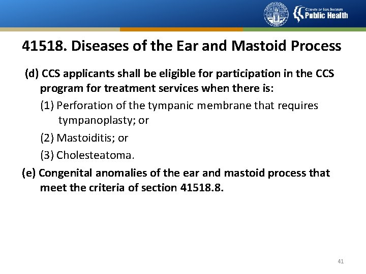 41518. Diseases of the Ear and Mastoid Process (d) CCS applicants shall be eligible