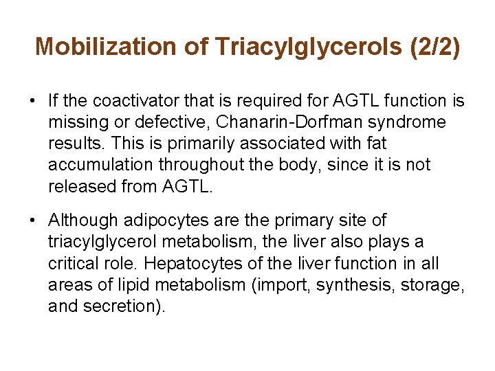 Mobilization of Triacylglycerols (2/2) • If the coactivator that is required for AGTL function