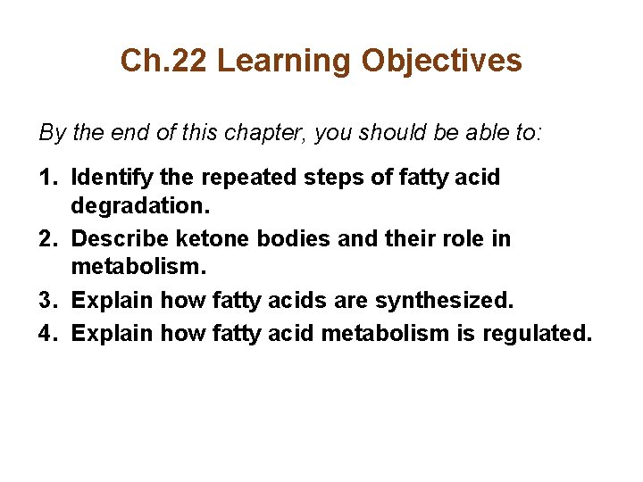 Ch. 22 Learning Objectives By the end of this chapter, you should be able