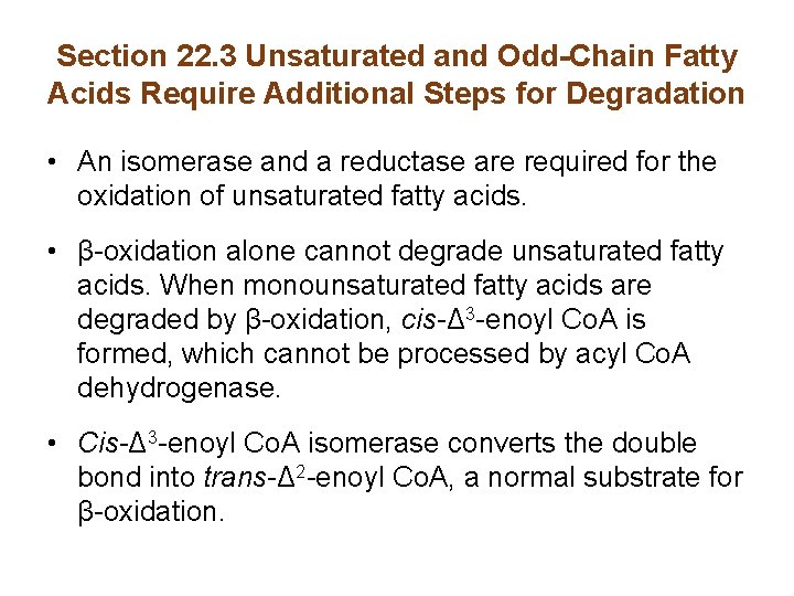 Section 22. 3 Unsaturated and Odd-Chain Fatty Acids Require Additional Steps for Degradation •