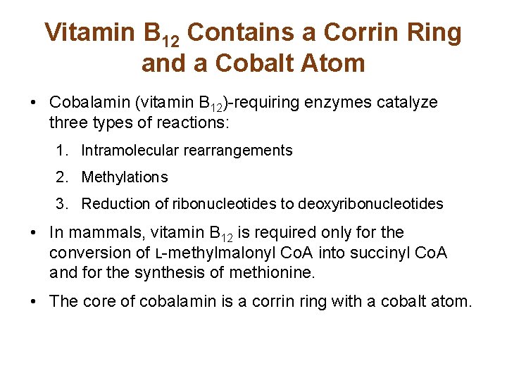 Vitamin B 12 Contains a Corrin Ring and a Cobalt Atom • Cobalamin (vitamin