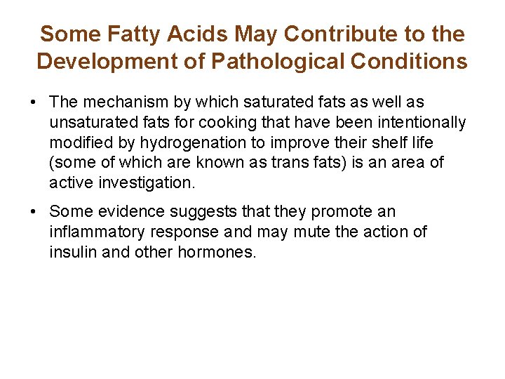 Some Fatty Acids May Contribute to the Development of Pathological Conditions • The mechanism