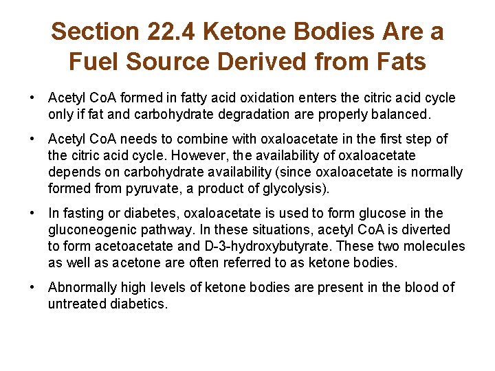 Section 22. 4 Ketone Bodies Are a Fuel Source Derived from Fats • Acetyl