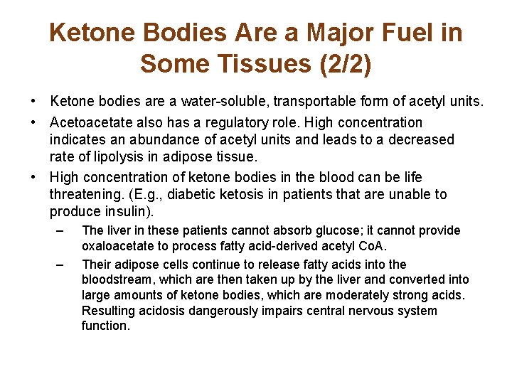 Ketone Bodies Are a Major Fuel in Some Tissues (2/2) • Ketone bodies are