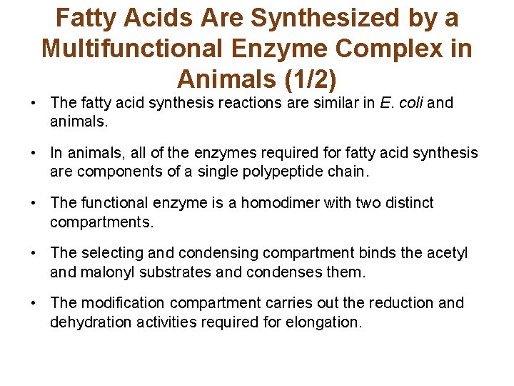 Fatty Acids Are Synthesized by a Multifunctional Enzyme Complex in Animals (1/2) • The
