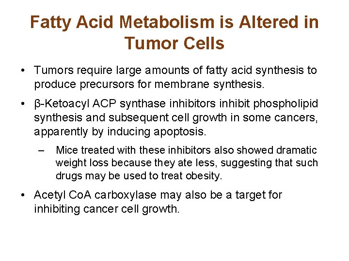 Fatty Acid Metabolism is Altered in Tumor Cells • Tumors require large amounts of