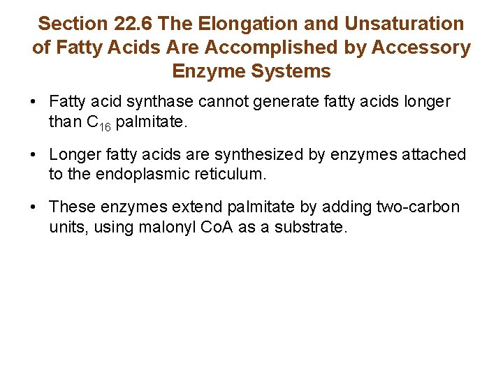 Section 22. 6 The Elongation and Unsaturation of Fatty Acids Are Accomplished by Accessory