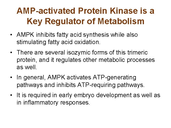 AMP-activated Protein Kinase is a Key Regulator of Metabolism • AMPK inhibits fatty acid