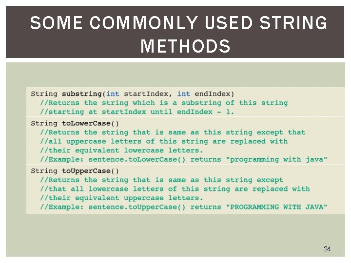 SOME COMMONLY USED STRING METHODS 24 SOME COMMONLY USED STRING METHODS 24