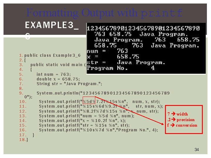 Formatting Output with printf EXAMPLE 3_ 6 1. public class Example 3 _6 2. Formatting Output with printf EXAMPLE 3_ 6 1. public class Example 3 _6 2.