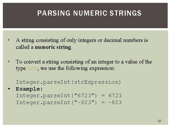 PARSING NUMERIC STRINGS s A string consisting of only integers or decimal numbers is PARSING NUMERIC STRINGS s A string consisting of only integers or decimal numbers is