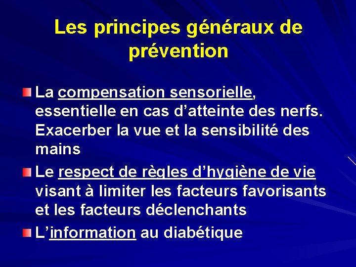 Les principes généraux de prévention La compensation sensorielle, essentielle en cas d’atteinte des nerfs.