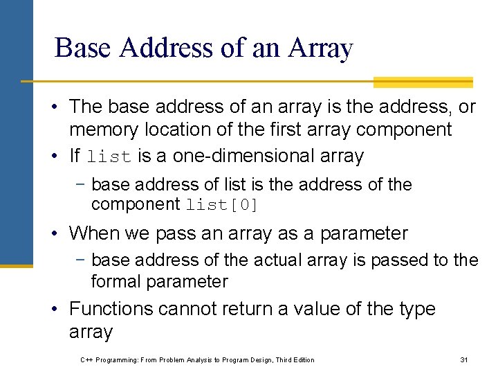 Base Address of an Array • The base address of an array is the