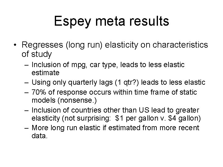 Espey meta results • Regresses (long run) elasticity on characteristics of study – Inclusion