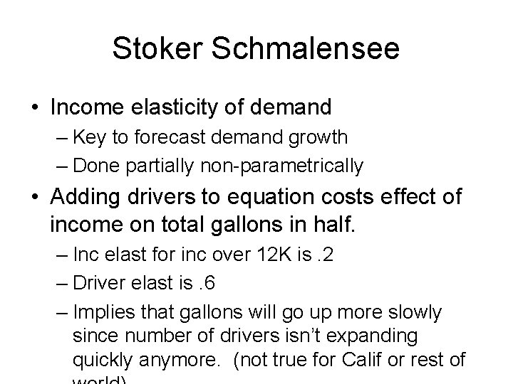 Stoker Schmalensee • Income elasticity of demand – Key to forecast demand growth –