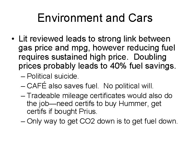 Environment and Cars • Lit reviewed leads to strong link between gas price and