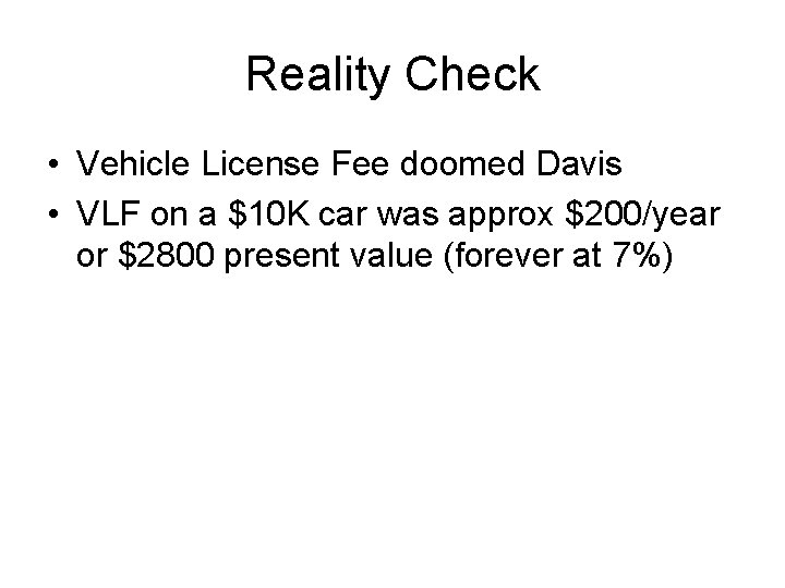 Reality Check • Vehicle License Fee doomed Davis • VLF on a $10 K