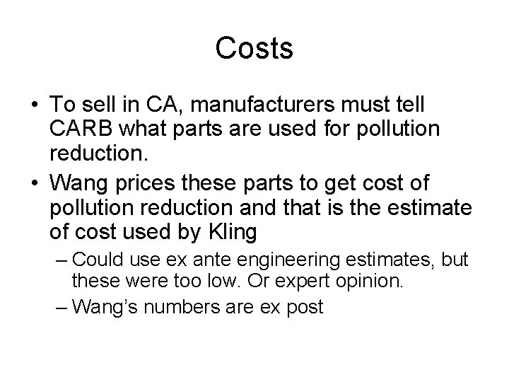 Costs • To sell in CA, manufacturers must tell CARB what parts are used