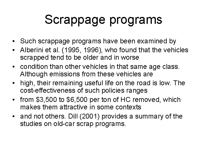 Scrappage programs • Such scrappage programs have been examined by • Alberini et al.