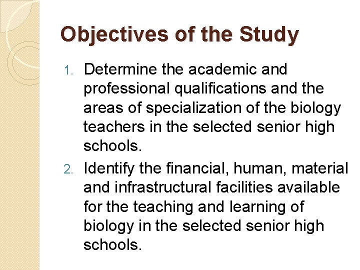 Objectives of the Study Determine the academic and professional qualifications and the areas of