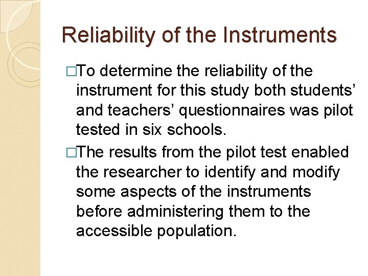 Reliability of the Instruments �To determine the reliability of the instrument for this study