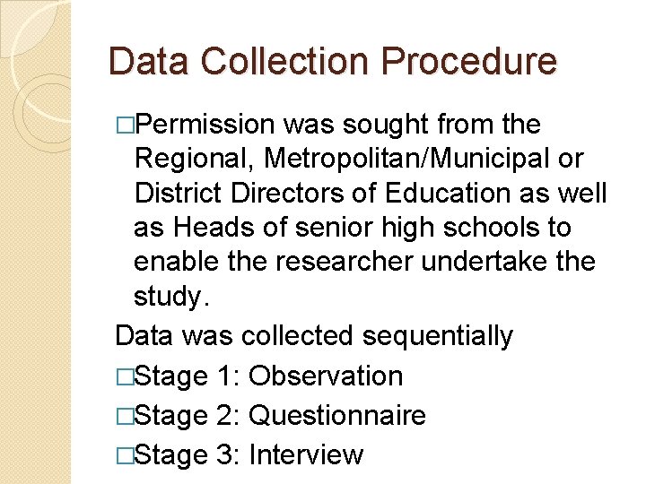 Data Collection Procedure �Permission was sought from the Regional, Metropolitan/Municipal or District Directors of