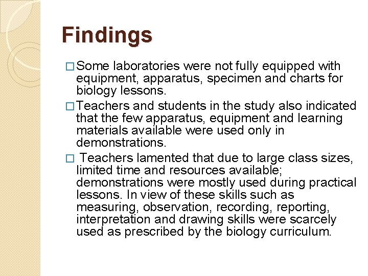 Findings � Some laboratories were not fully equipped with equipment, apparatus, specimen and charts