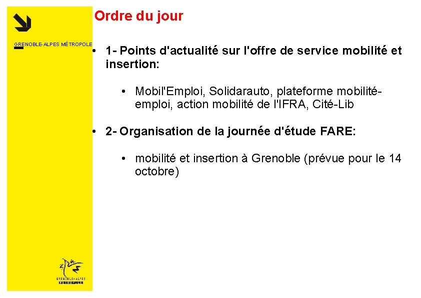 Ordre du jour GRENOBLE-ALPES MÉTROPOLE • 1 - Points d'actualité sur l'offre de service