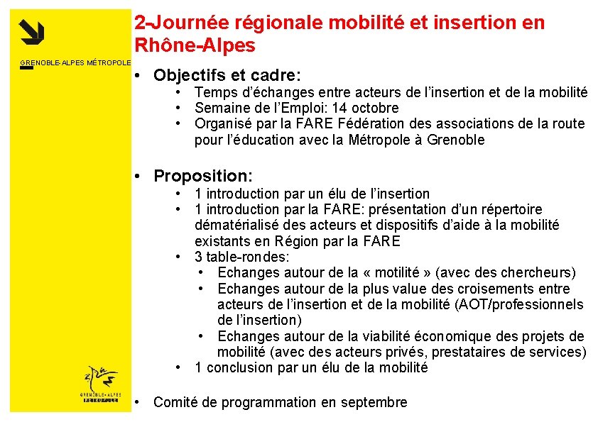 2 -Journée régionale mobilité et insertion en Rhône-Alpes GRENOBLE-ALPES MÉTROPOLE • Objectifs et cadre: