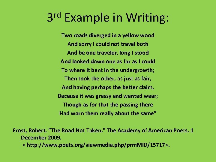 3 rd Example in Writing: Two roads diverged in a yellow wood And sorry