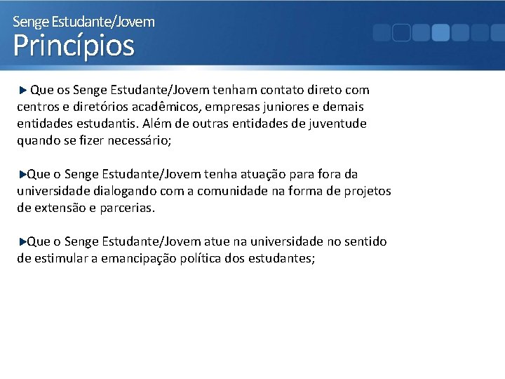 Senge Estudante/Jovem Princípios Que os Senge Estudante/Jovem tenham contato direto com centros e diretórios