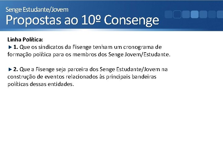 Senge Estudante/Jovem Propostas ao 10º Consenge Linha Política: 1. Que os sindicatos da Fisenge