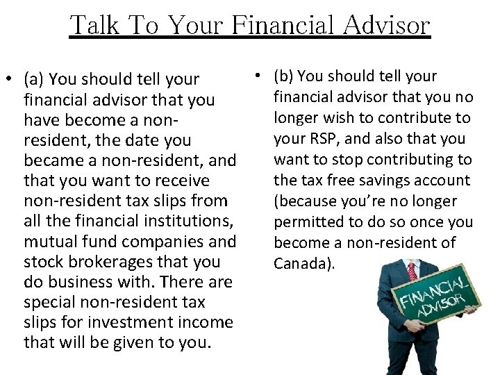 Talk To Your Financial Advisor • (b) You should tell your • (a) You