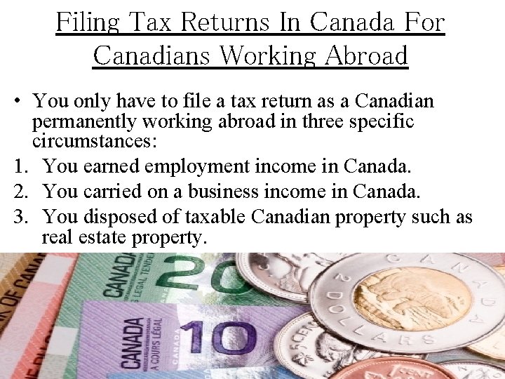 Filing Tax Returns In Canada For Canadians Working Abroad • You only have to