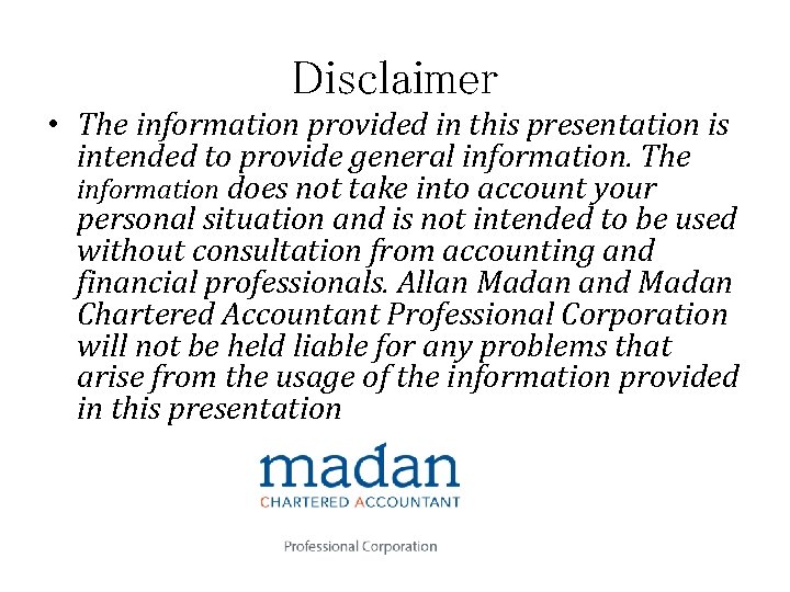 Disclaimer • The information provided in this presentation is intended to provide general information.