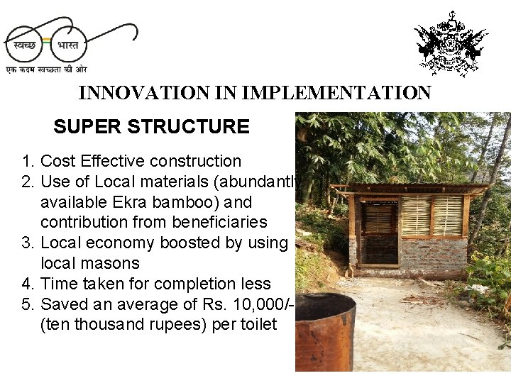 INNOVATION IN IMPLEMENTATION SUPER STRUCTURE 1. Cost Effective construction 2. Use of Local materials