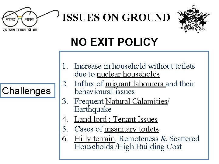 ISSUES ON GROUND NO EXIT POLICY Challenges 1. Increase in household without toilets due