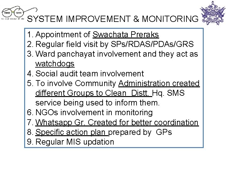 SYSTEM IMPROVEMENT & MONITORING 1. Appointment of Swachata Preraks 2. Regular field visit by
