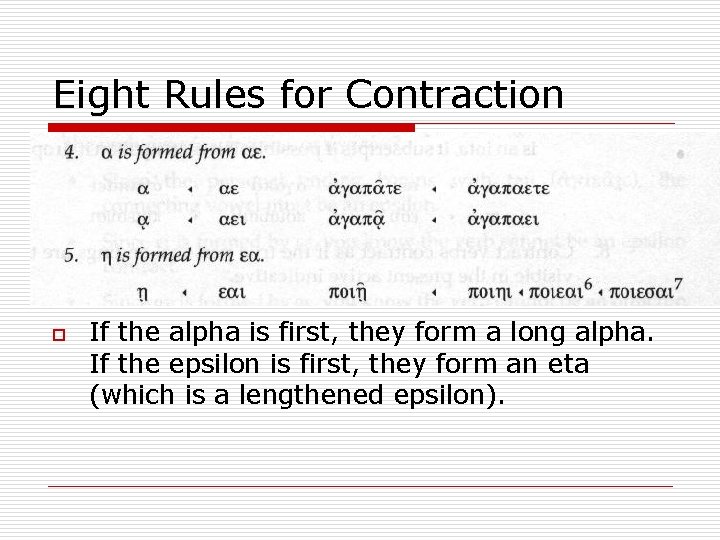 Eight Rules for Contraction o If the alpha is first, they form a long