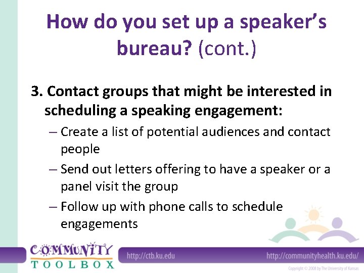 How do you set up a speaker’s bureau? (cont. ) 3. Contact groups that