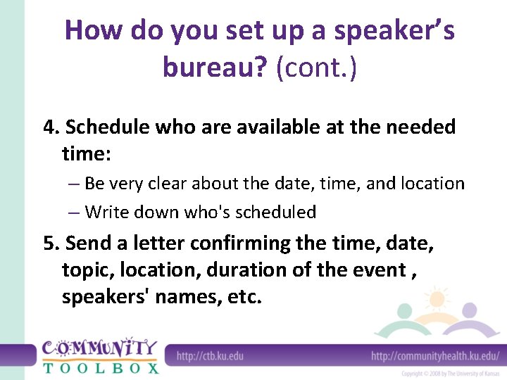 How do you set up a speaker’s bureau? (cont. ) 4. Schedule who are