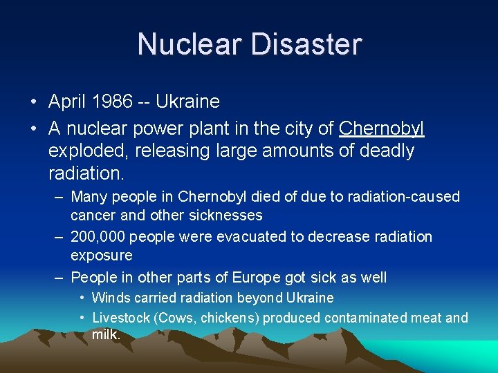 Nuclear Disaster • April 1986 -- Ukraine • A nuclear power plant in the