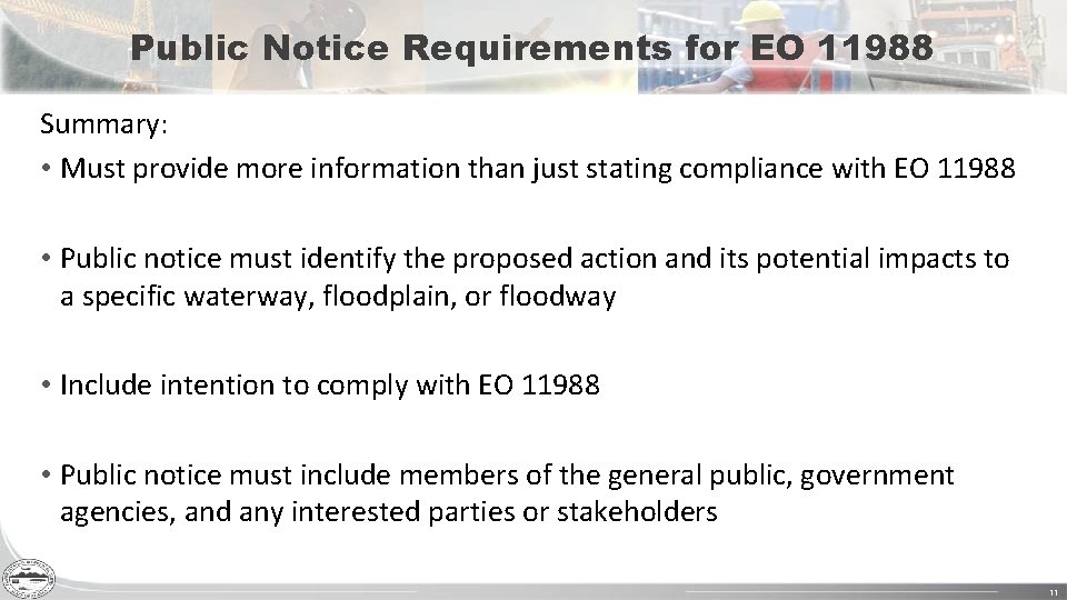 Public Notice Requirements for EO 11988 Summary: • Must provide more information than just