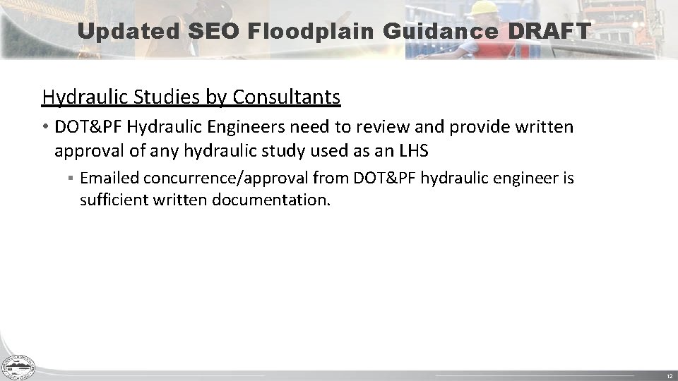 Updated SEO Floodplain Guidance DRAFT Hydraulic Studies by Consultants • DOT&PF Hydraulic Engineers need
