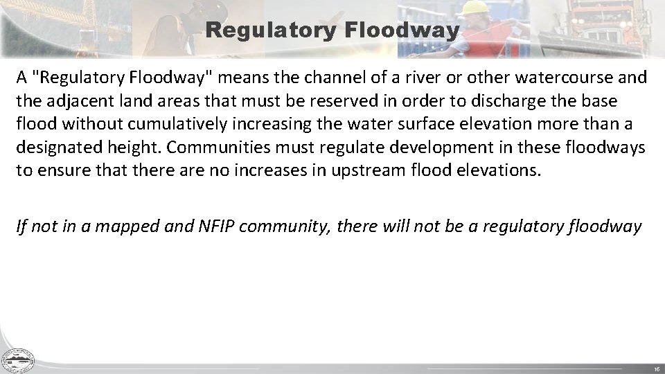 Regulatory Floodway A "Regulatory Floodway" means the channel of a river or other watercourse