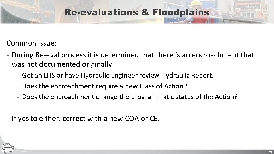 Re-evaluations & Floodplains Common Issue: - During Re-eval process it is determined that there