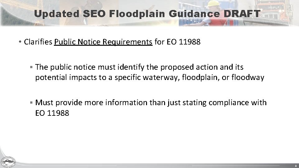 Updated SEO Floodplain Guidance DRAFT • Clarifies Public Notice Requirements for EO 11988 §